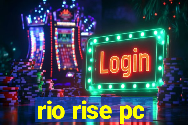 rio rise pc